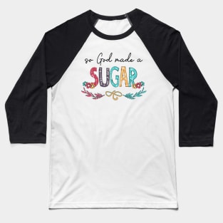 So God Made A Sugar Happy Mother's Day Baseball T-Shirt